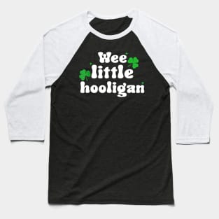 Wee Little Hooligan - Irish St Patrick's Day Funny Baseball T-Shirt